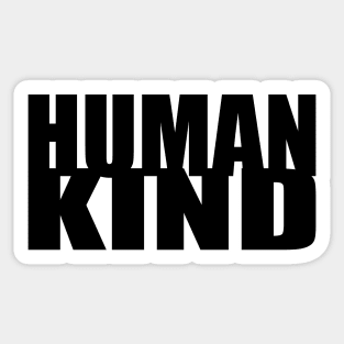 Human Kind Sticker